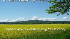 Case review in Unilateral lung translucency